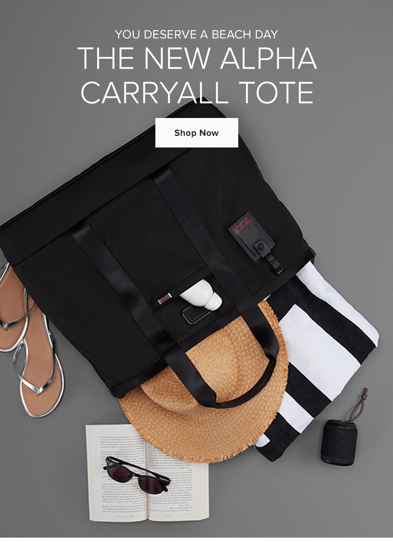 You Deserve A Beach Day. The New Alpha Carryall Tote. Shop Now