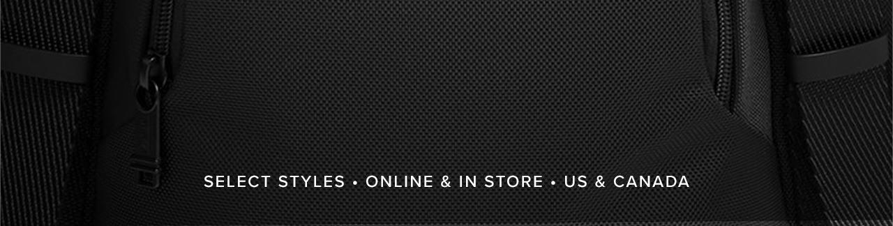 Select Styles. Online & In Store. US & Canada