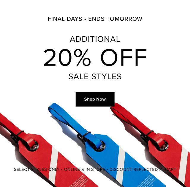 Final Days. Additional 20% Off Sale Styles. Ends Tomorrow. Shop Now.