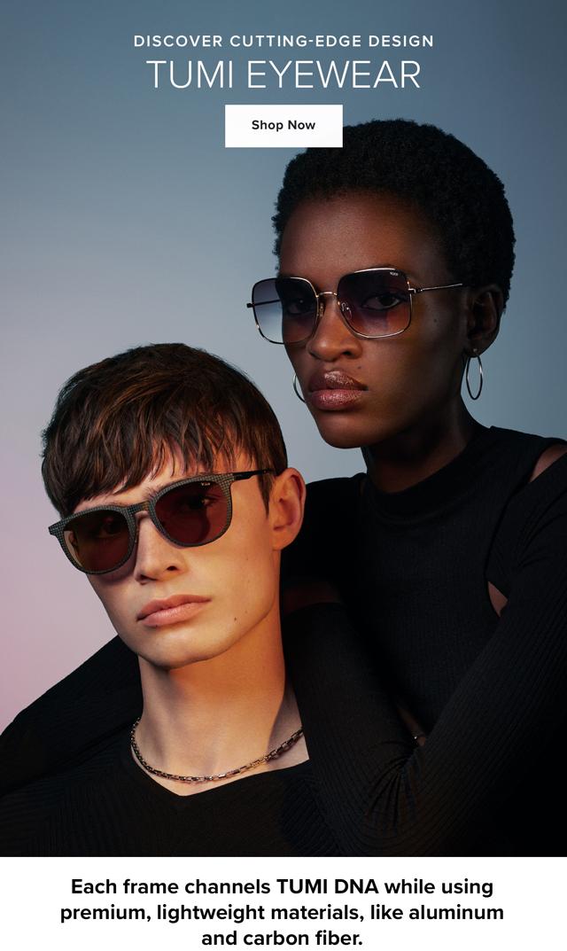 Discover cutting-edge design | TUMI Eyewear | Shop Now.