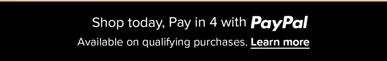 Shop today, Pay in 4 with PayPal
