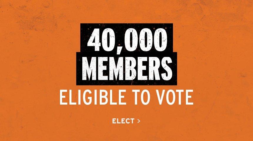 40,000 Members Eligible to Vote | Elect