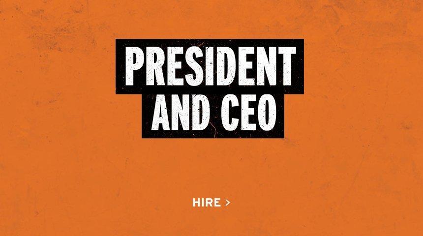 President and CEO | Hire