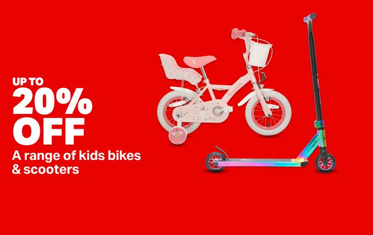 UP TO 20% OFFa range of kids bike & scooters 
