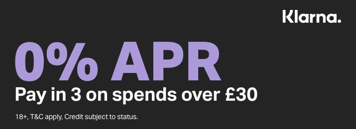 0% APR. Pay in 3 on Spends over £30. KLARNA