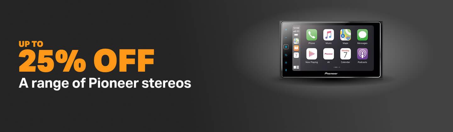Up to 25% off a range of Pioneer stereos