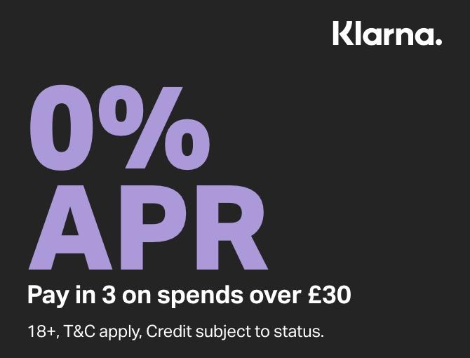 0% APR. Pay in 3 on Spends over £30. KLARNA