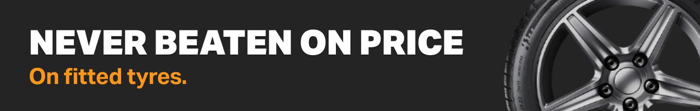 Never beaten on price on fitted tyres
