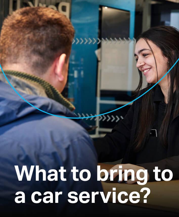 What to bring to a car service