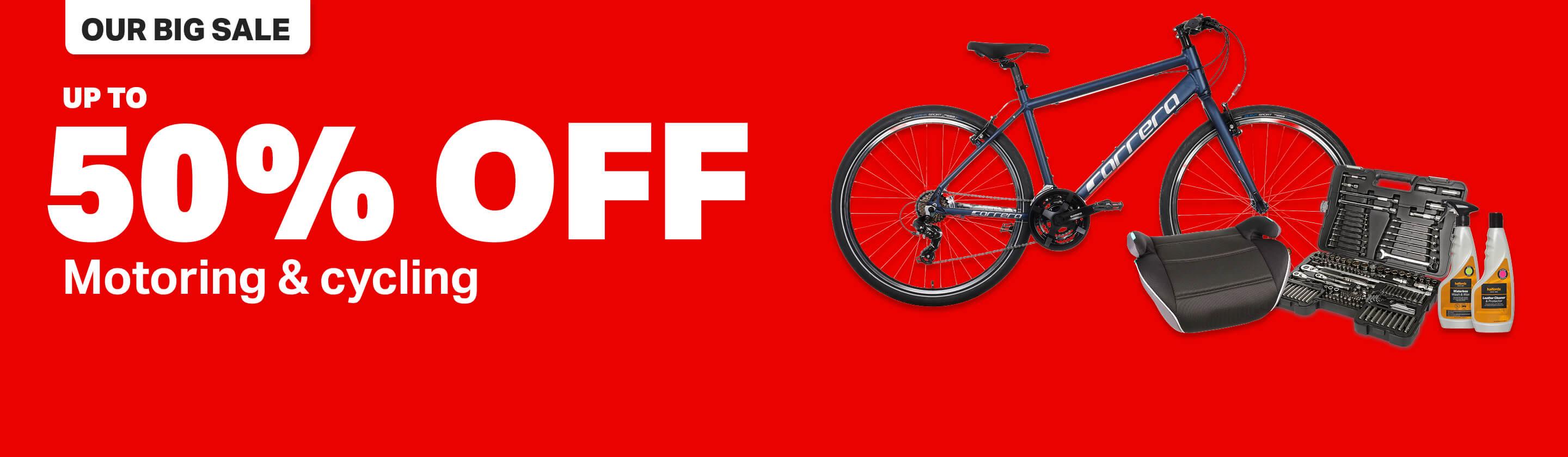 Our Big Sale - UP TO 50% OFF A range of motoring & cycling