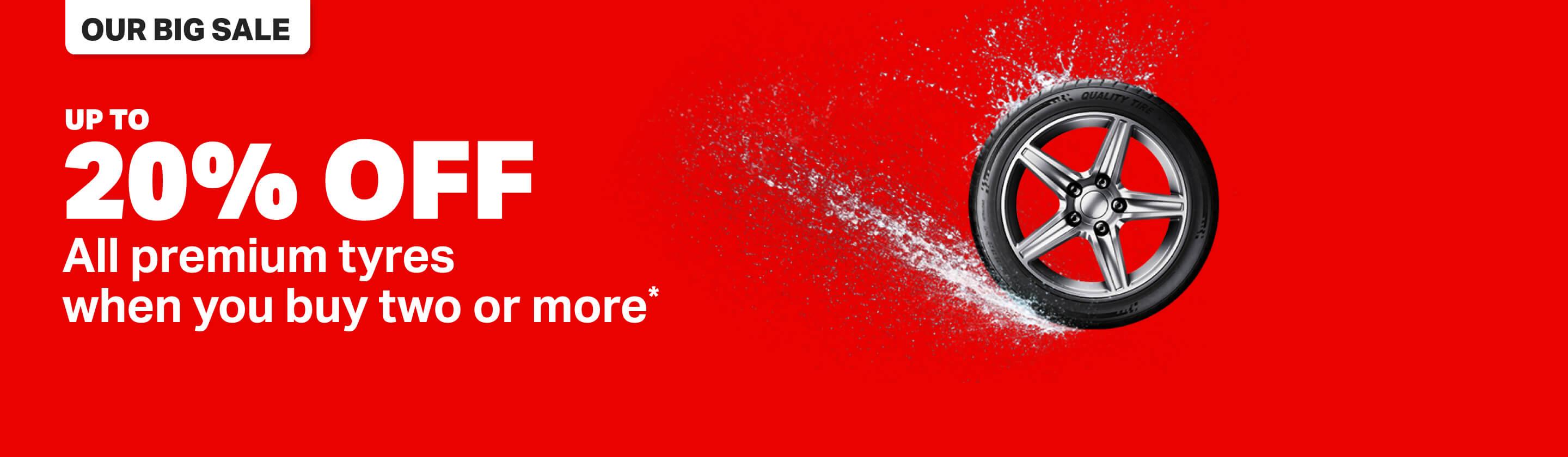 Up to 20% Off two or All Premium Tyres.