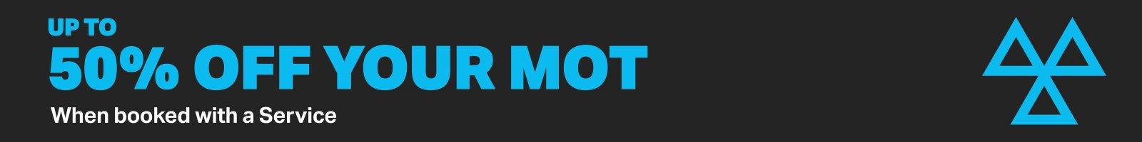 Up to 50% off you MOT when booked with a service