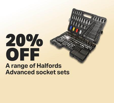 20% off a range of Halfords Advanced socket sets