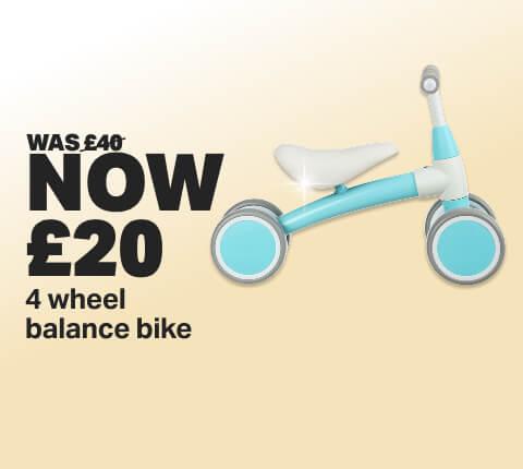 WAS £40 NOW £20 4 wheel balance bike