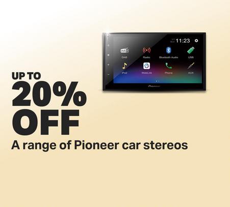 Up to 20% off a range of Pioneer car stereos