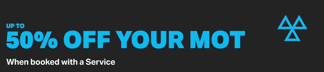 Up to 50% off your MOT when booked with a Service