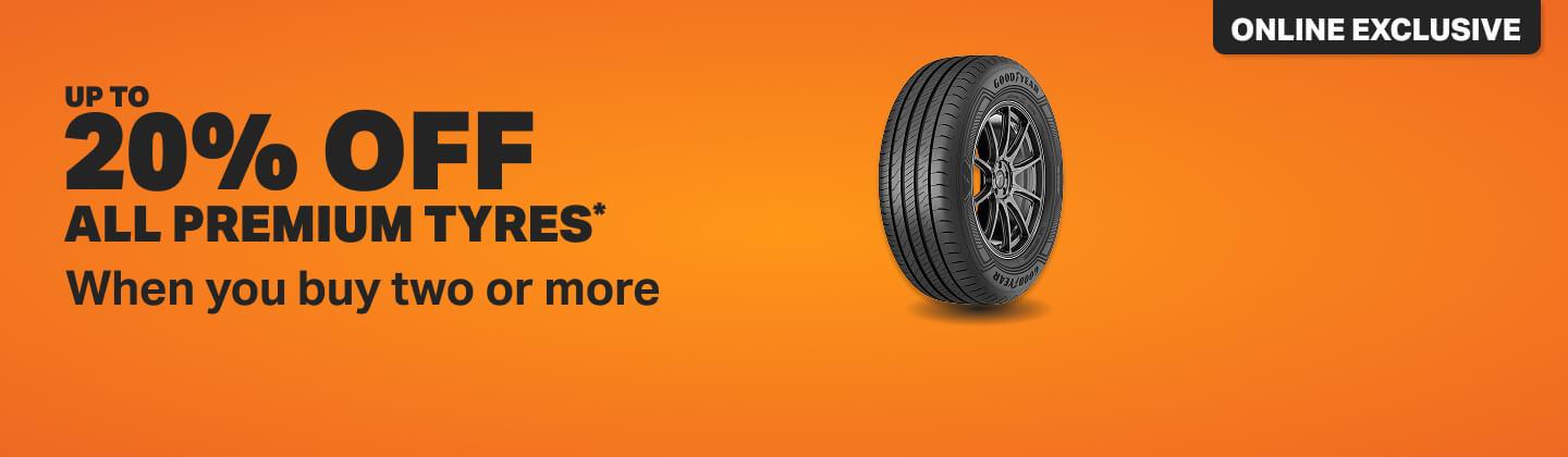 Up to 20% Off All Premium Tyres when you buy two or more*