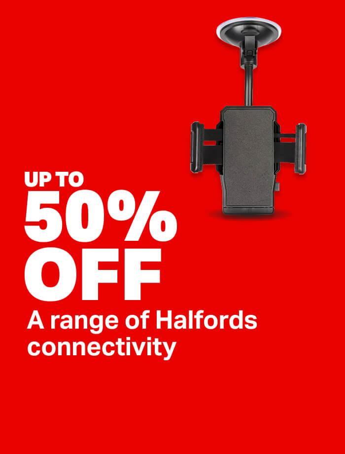 Up to 50% off a range of Halfords connectivity