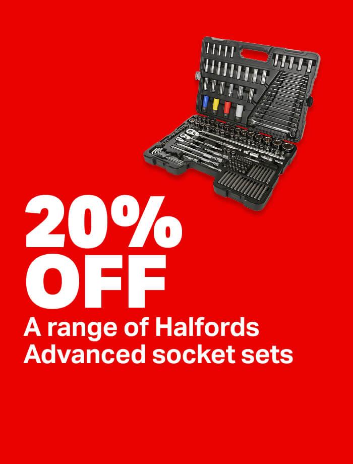 20% off a range of Halfords Advanced Socket Sets
