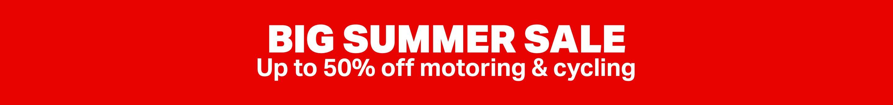 Big Summer Sale Up to 50% off motoring and cycling