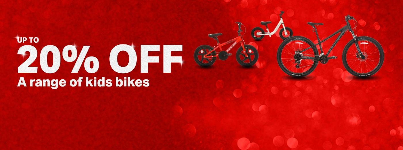 UP TO 20% OFF
            a range of kids bikes