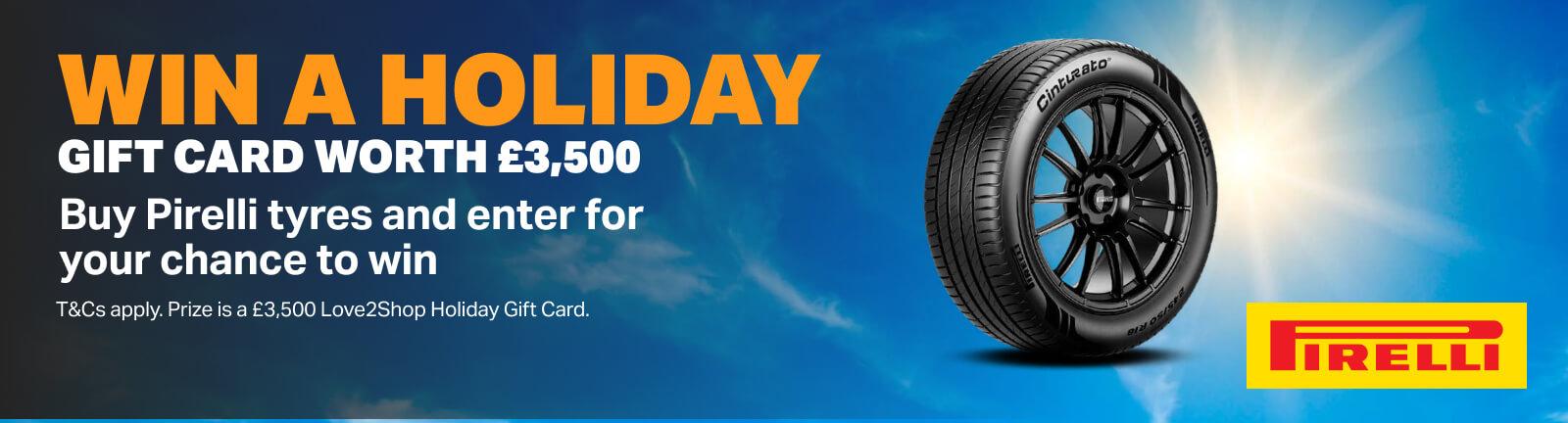 Win your next holiday – courtesy of Pirelli & Halfords