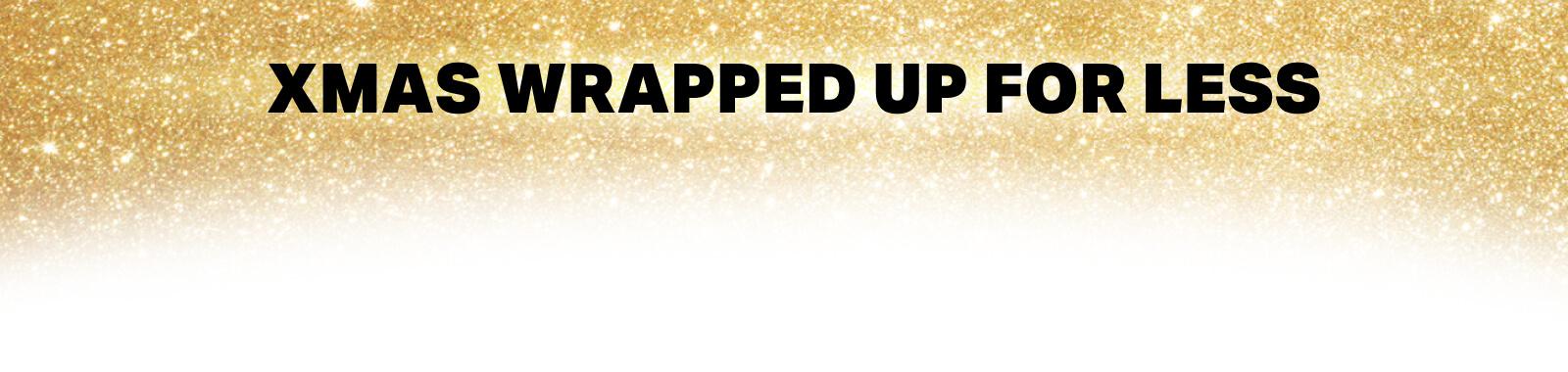 Xmas wrapped up for less