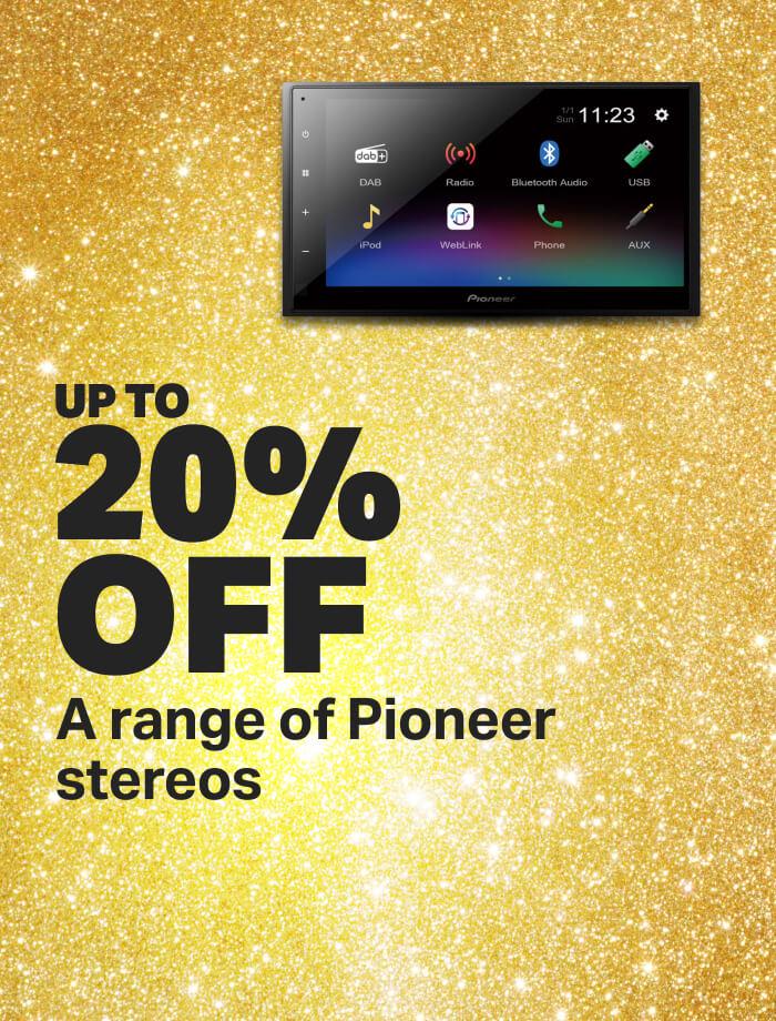 Up to 20% off a range of Pioneer car stereos 