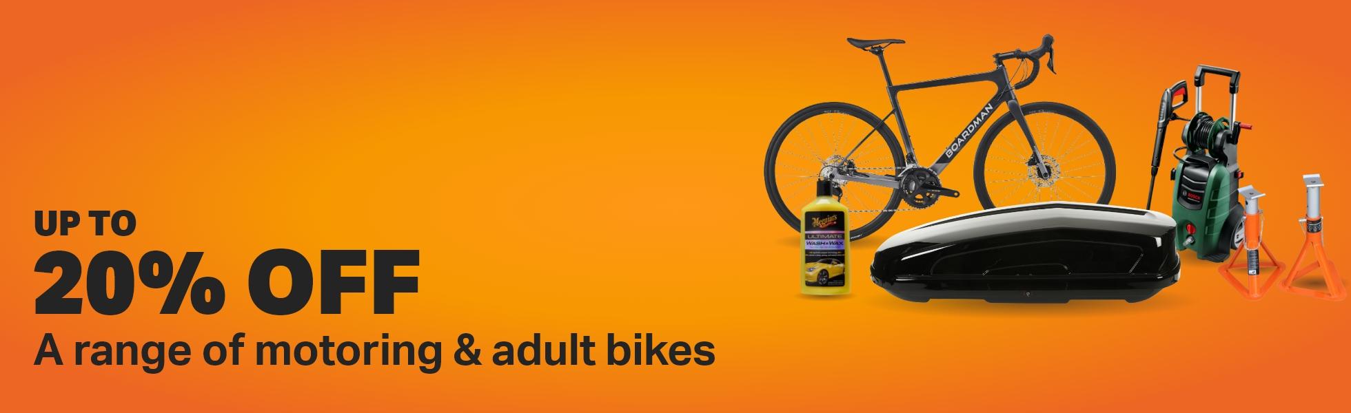 Up to 20% off a range of motoring and adult bikes