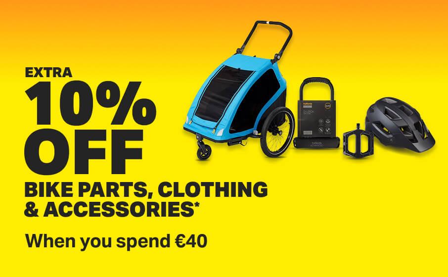 EXTRA 10% OFF BIKE PARTS, CLOTHING AND ACCESSORIES* When you spend €40  Use code: PAYDAY10