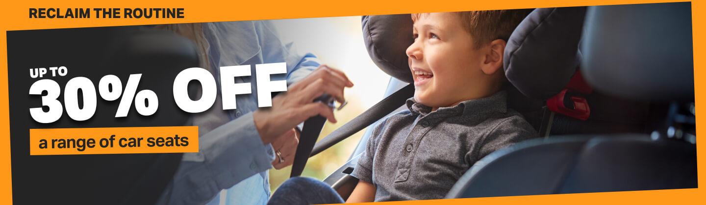 Up to 30% off a range of car seats