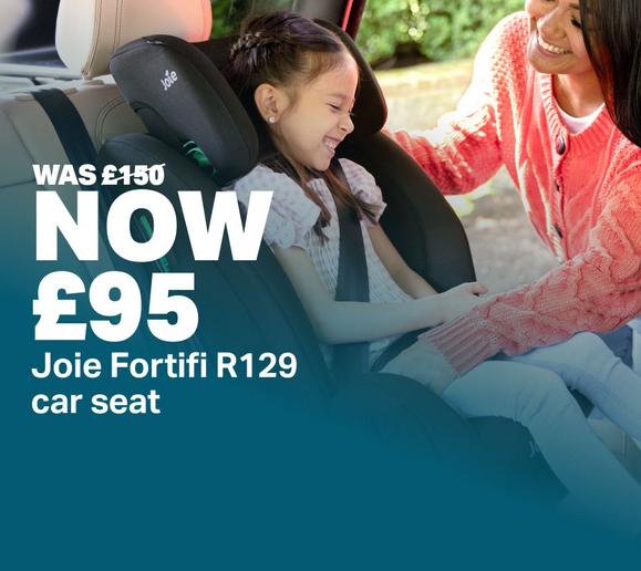 Joie Fortifi r129 Now £95