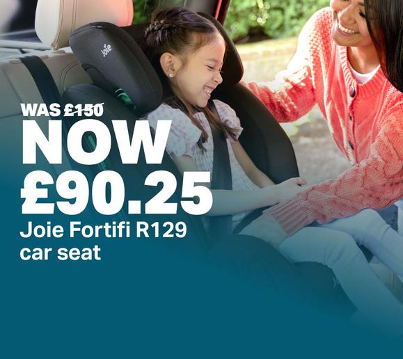 Joie Fortifi r129 Now £90.25