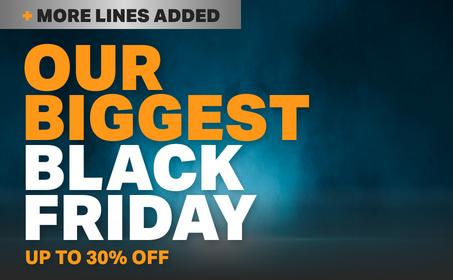 More lines added Our biggest Black Friday! Up to 30% off