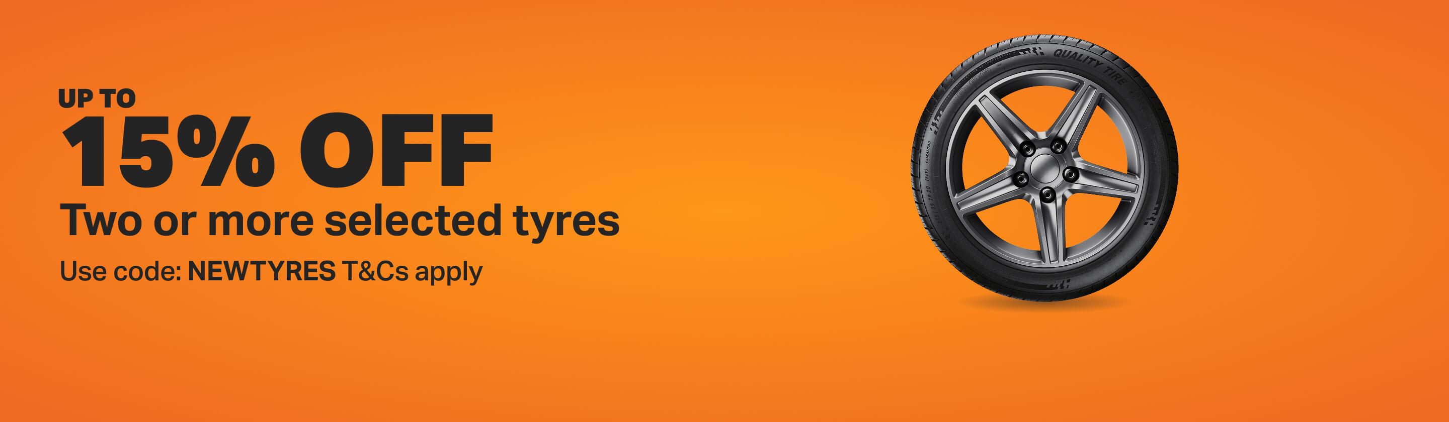 UP TO 15% OFF Two or more selected tyres