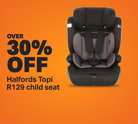 Over 30% off Halfords Topi R129 child seat