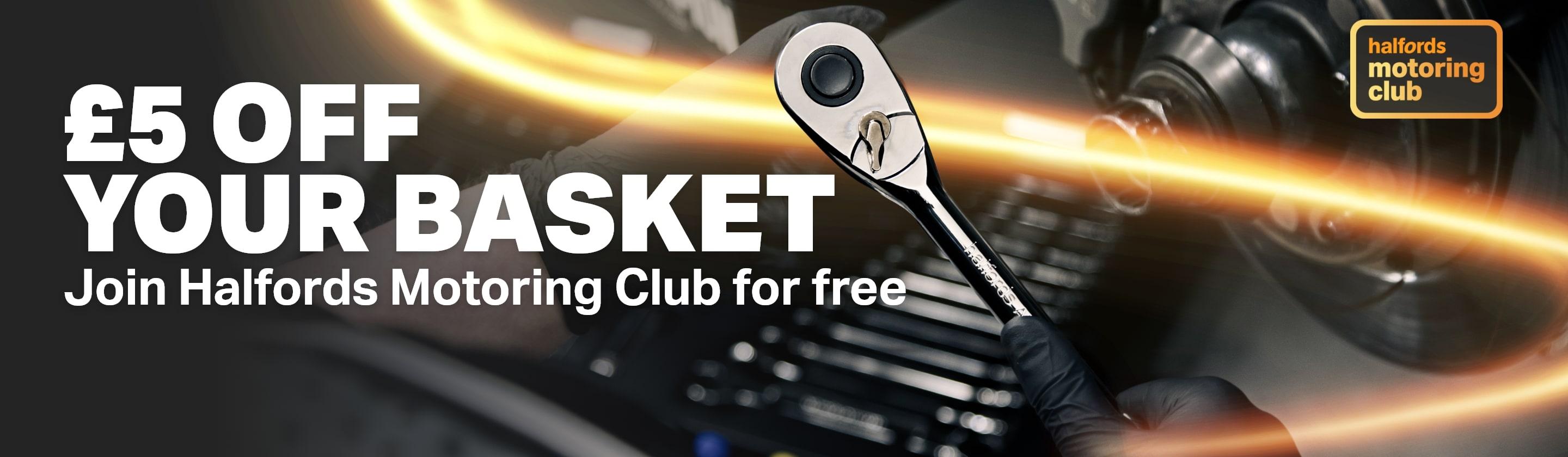 £5 off your basket today Join Halfords Motoring Club for free