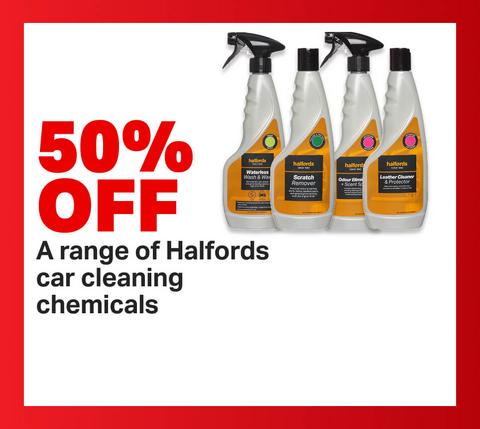50% OFF a range of Halfords car cleaning chemicals