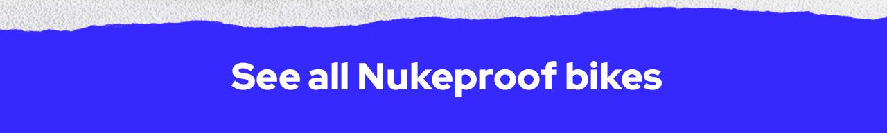 See all Nukeproof bikes