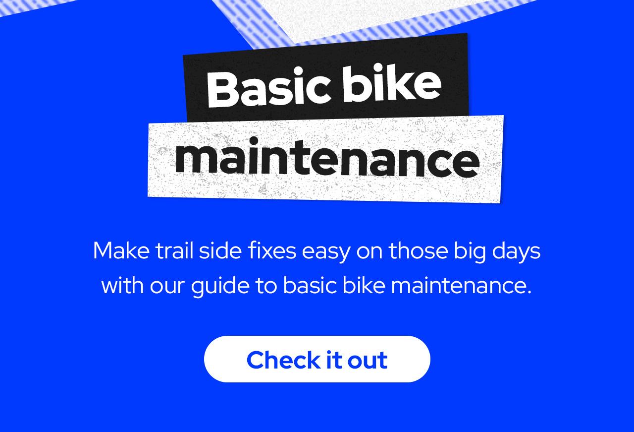 Make trail side fixes easy on those big days with our guide to basic bike maintenance