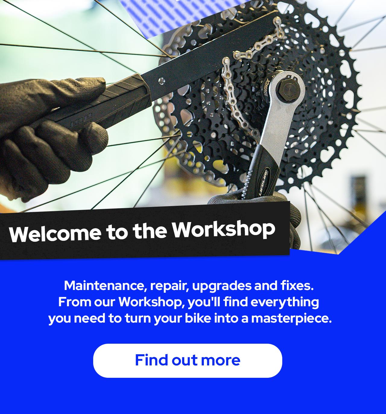 From our Workshop, you'll find everything you need to turn your bike into a masterpiece