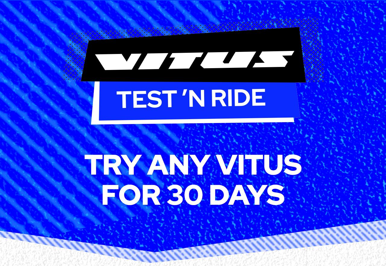 Try out any Vitus bike for 30 days. Don't like it? Pack it up and send it back