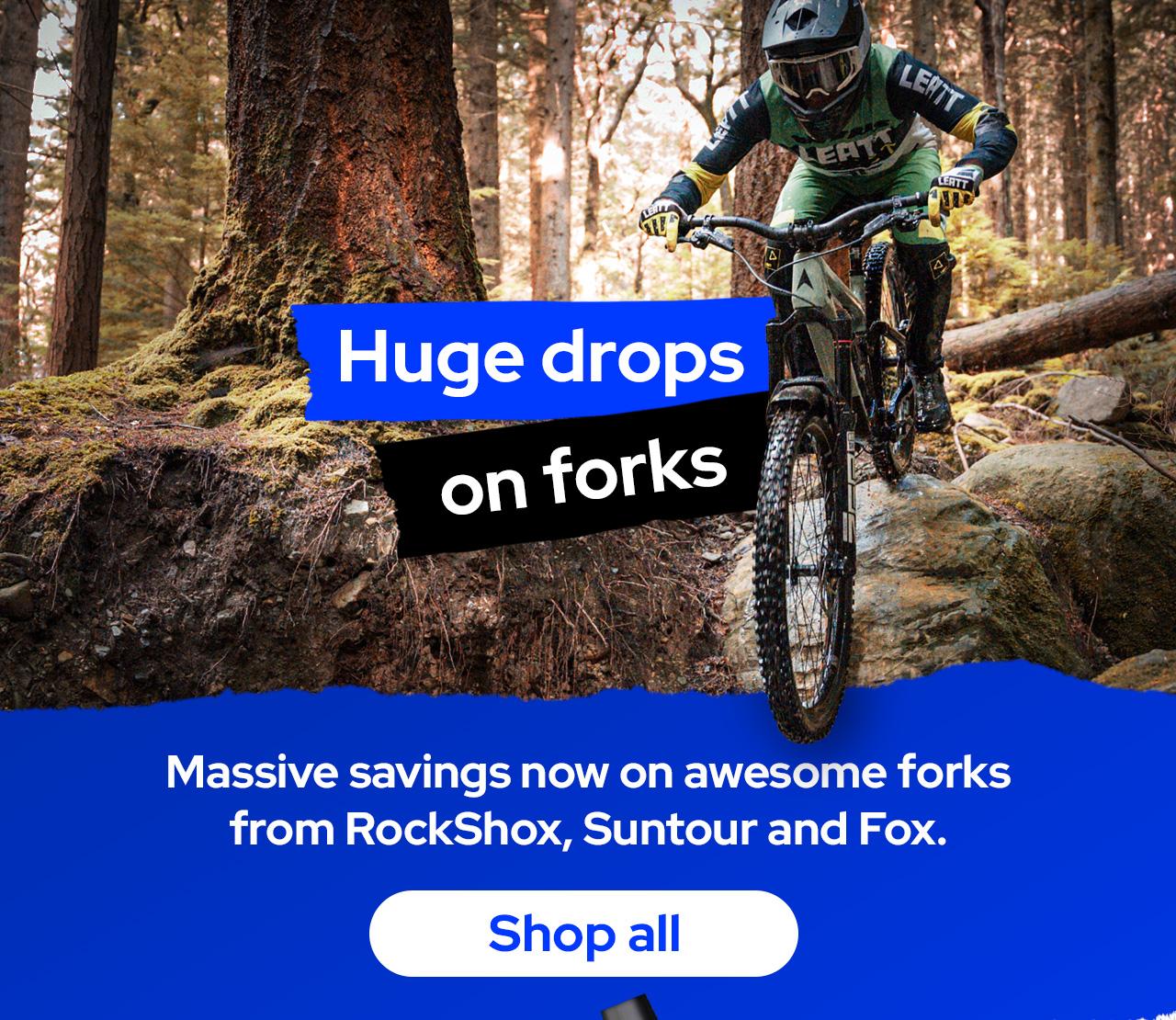 Huge drops on forks - Shop all