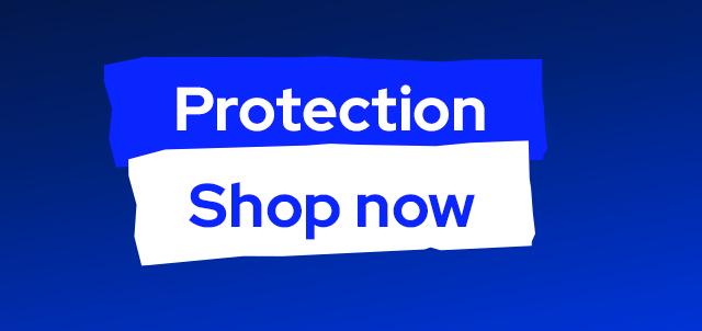 Protection - Shop now