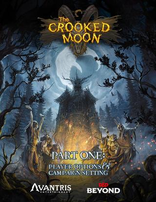 The Crooked Moon Part One: Player Options & Campaign Setting