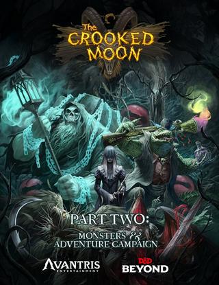 The Crooked Moon Part Two: Monsters & Adventure Campaign