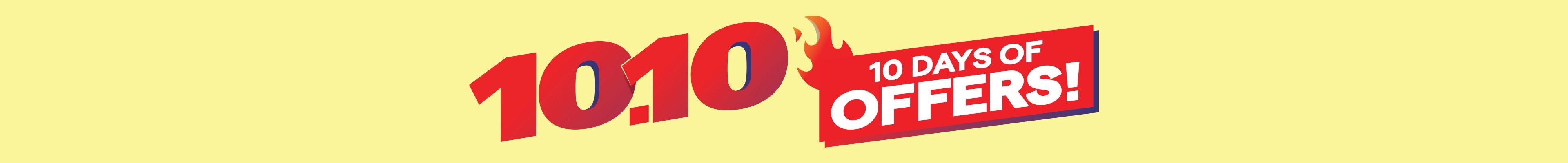 10.10. 10 days of offers!