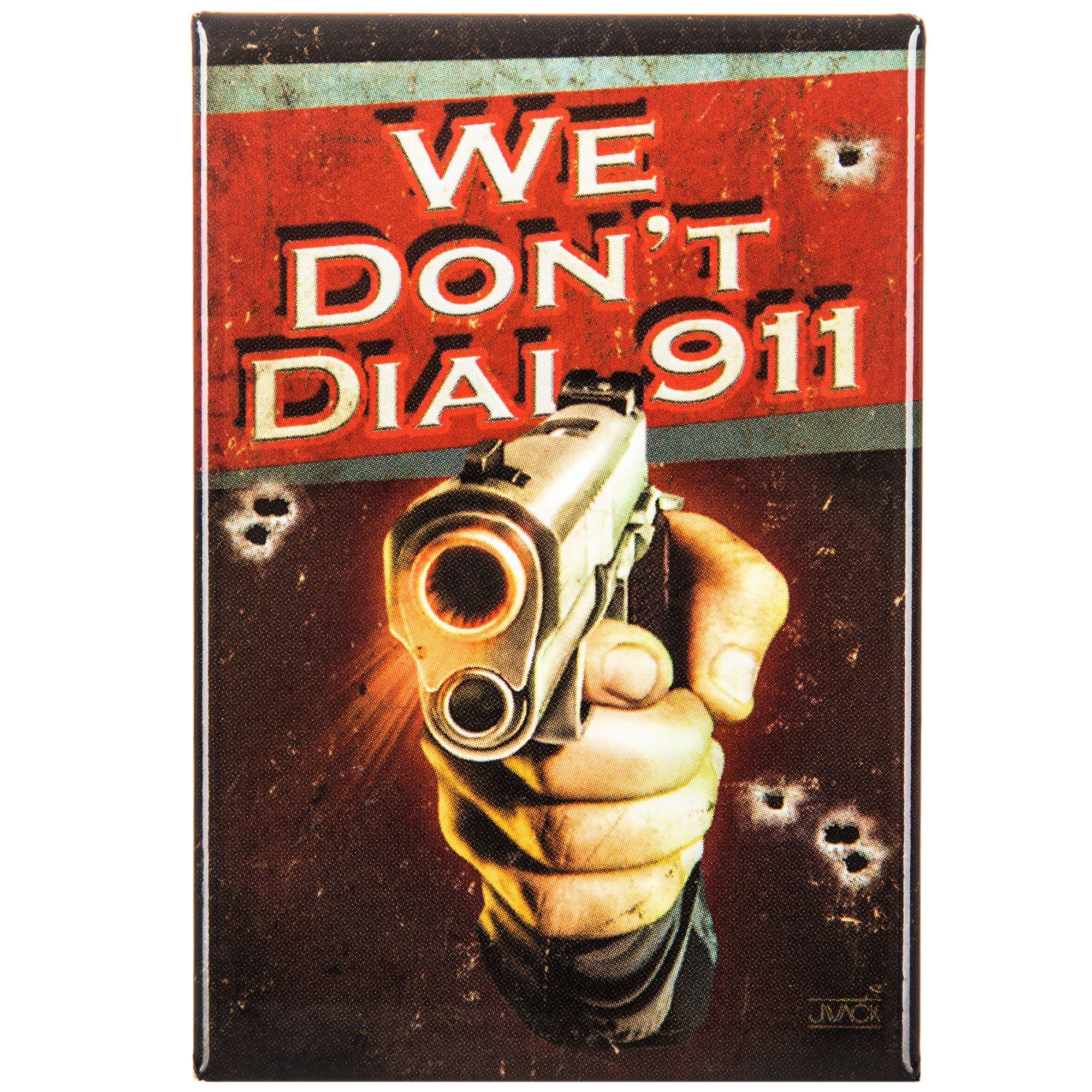 We Don&apos;t Dial 911 Magnet