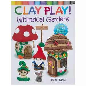 Clay Play! Whimsical Gardens