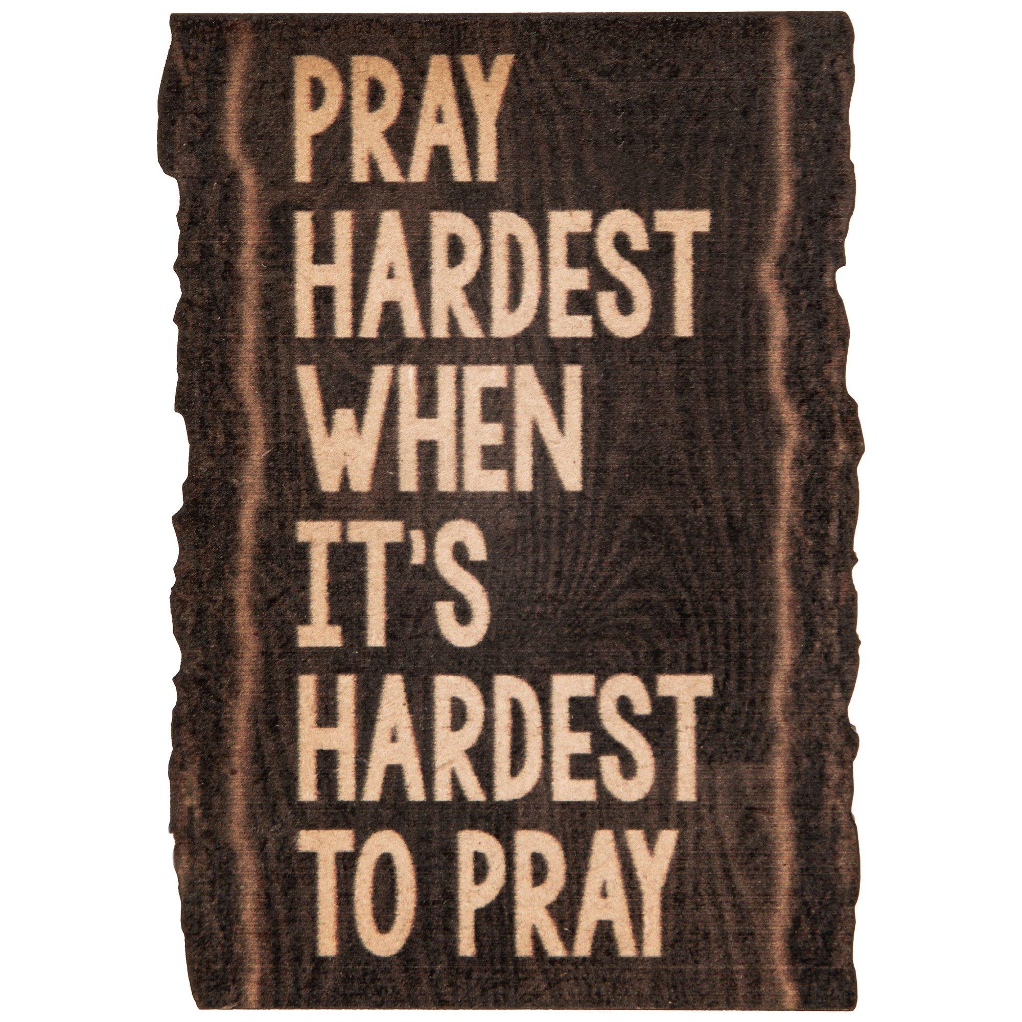 Pray Hardest Wood Hobby Lobby 1381367